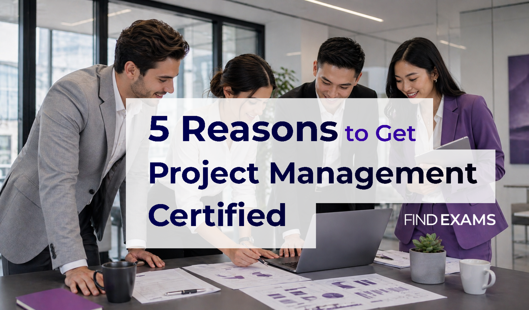 5 Reasons Project Management Certification Is Worth It